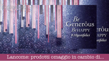 Lancome: prodotti omaggio