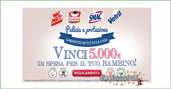 Vinci 5.000€ di spesa per il tuo bambino con Wc Net, Vetril, Omino Bianco, Smac