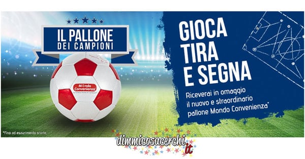 Pallone omaggio con Mondo Convenienza nei weekend