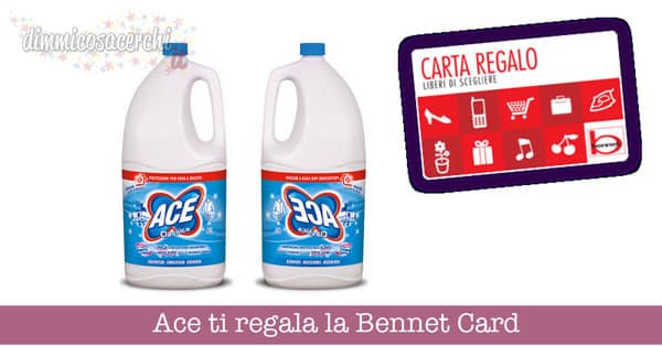 Ace ti regala la Bennet Card