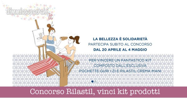 Concorso Rilastil, vinci kit prodotti