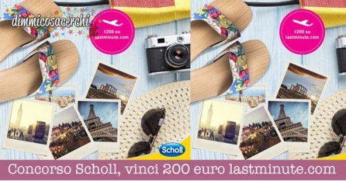 Concorso Scholl, vinci 200 euro lastminute.com