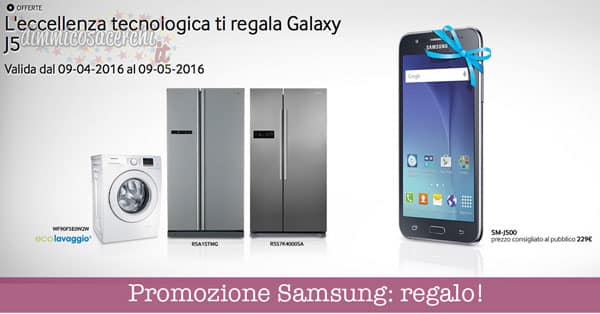 Elettrodomestici Samsung di regalano uno Smartphone Galaxy J5