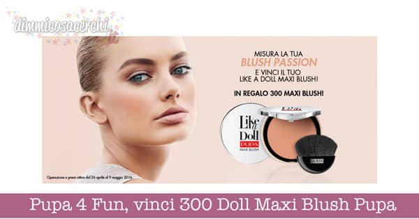 Pupa 4 Fun, vinci 300 Doll Maxi Blush Pupa