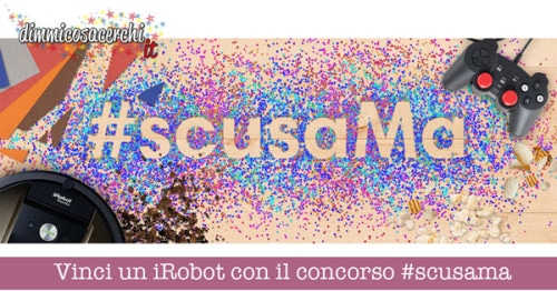 Vinci un iRobot con il concorso #scusama