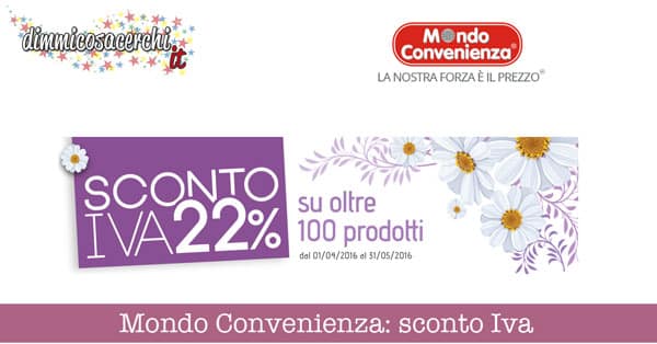Mondo Convenienza ti sconta l'Iva del 22%