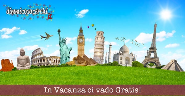 Vacanze gratis: idee per fare le ferie a costo 0