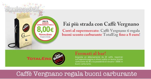 Caffè Vergnano ti regala buoni sconto carburante TotalErg