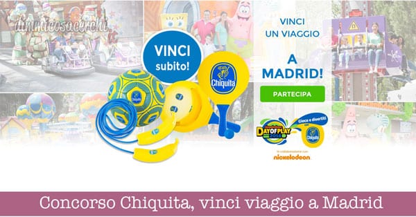 Concorso Chiquita, vinci viaggio a Madrid e gadget