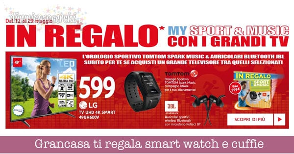 Grancasa ti regala smart watch e cuffie auricolari