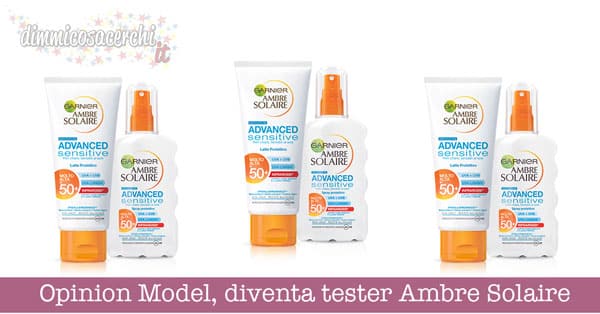 Opinion Model, diventa tester Garnier Ambre Solaire