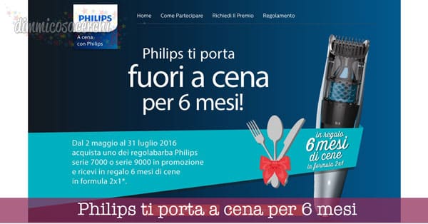 Philips ti porta a cena per 6 mesi