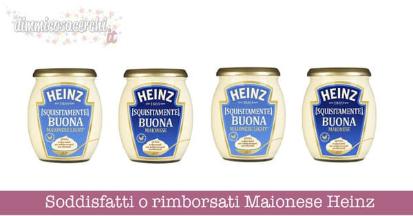 Soddisfatti o rimborsati Maionese Heinz