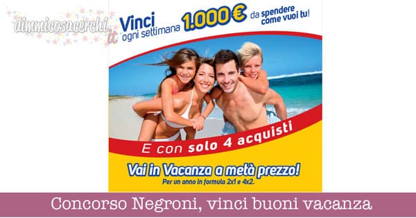 Concorso Negroni, vinci buoni vacanza da 1.000€