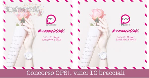 Concorso OPS!, vinci 10 bracciali MY OPS + coupon Interflora