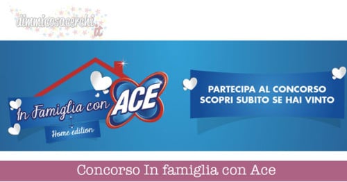 Concorso In famiglia con Ace