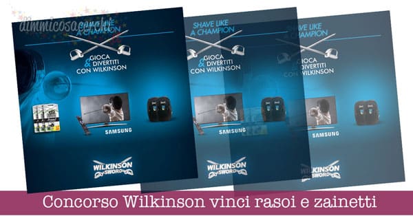 Concorso Wilkinson vinci rasoi e zainetti