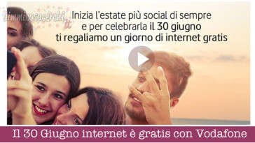 Il 30 Giugno internet è gratis con Vodafone