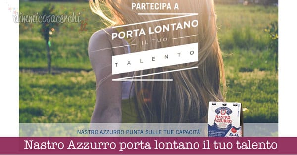 Nastro Azzurro porta lontano il tuo talento