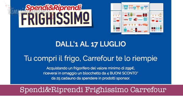 Spendi&Riprendi Frighissimo Carrefour: 100 € in buoni sconto