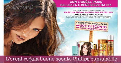 L'oreal regala buono sconto Philips cumulabile