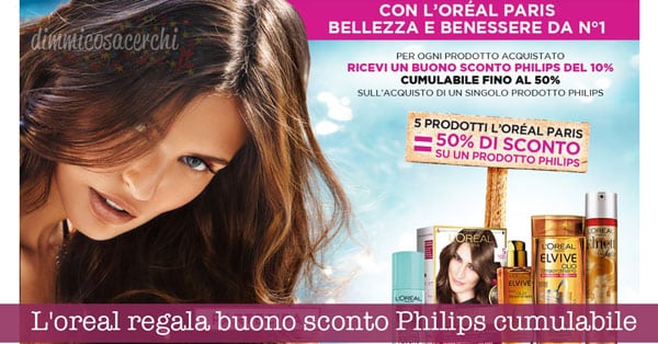 L'oreal regala buono sconto Philips cumulabile