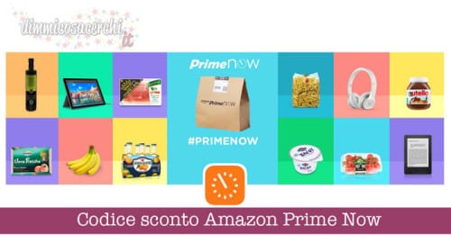 Codice sconto Amazon Prime Now