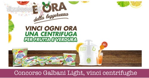 Concorso Galbani Light, vinci centrifughe