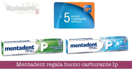 Mentadent regala buono carburante Ip da 5€