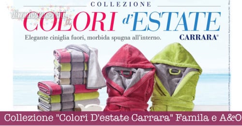 Collezione "Colori D'Estate Carrara" Famila e A&O