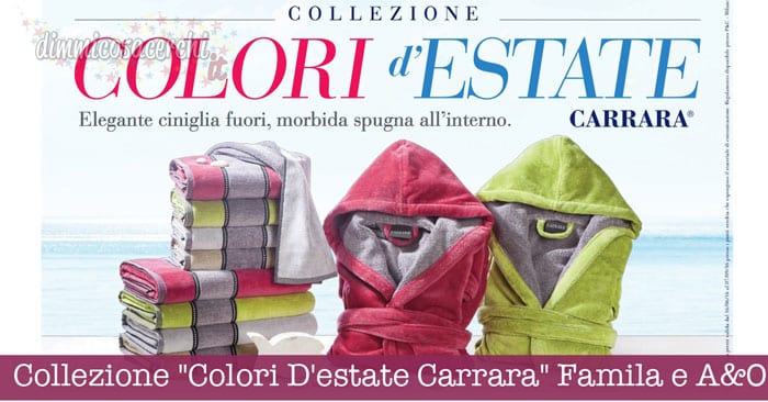 Collezione "Colori D'Estate Carrara" Famila e A&O
