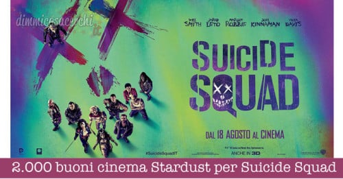 2.000 buoni cinema Stardust per Suicide Squad