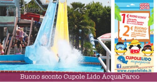 Buono sconto Cupole Lido AcquaParco