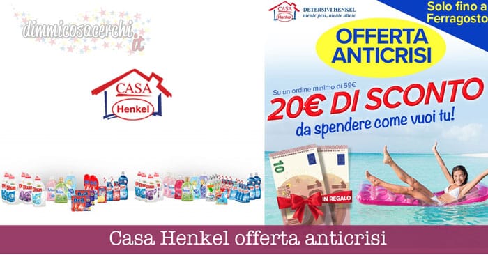 Casa Henkel offerta anticrisi