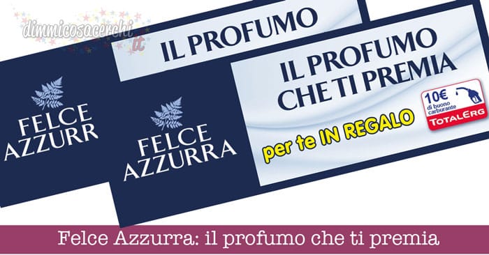 Felce Azzurra: il profumo che ti premia