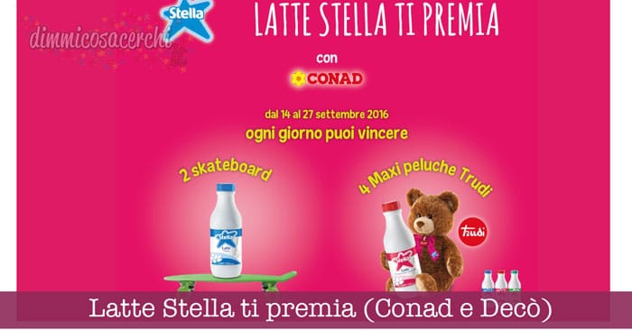 Latte Stella ti premia (Conad e Decò): vinci skate e peluche