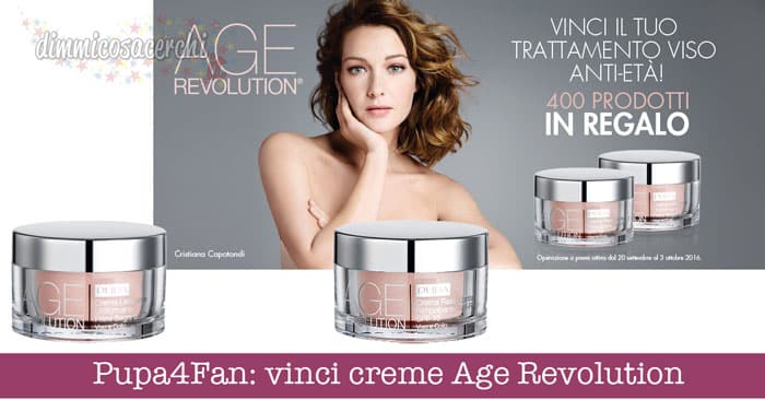 Pupa4Fan: vinci creme Age Revolution