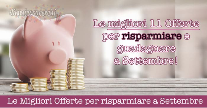 Le migliori offerte per risparmiare a Settembre