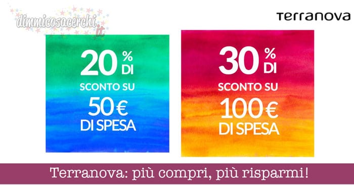 Promozione Terranova: più compri, più risparmi!