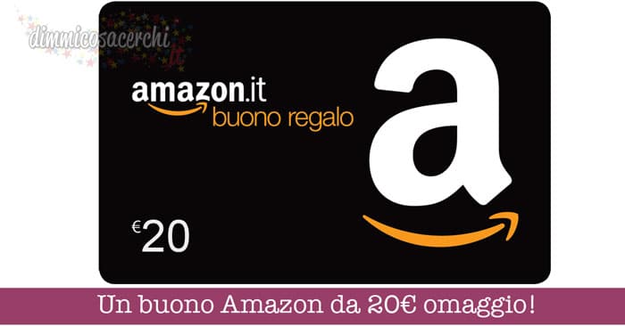 buono Amazon da 20€ omaggio