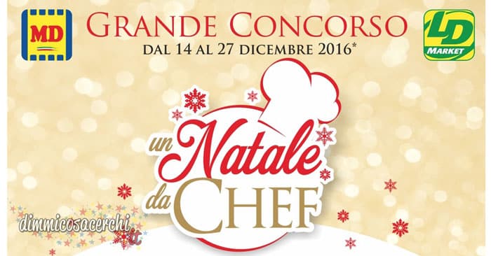 Un Natale da Chef: concorso MD e LD supermercati