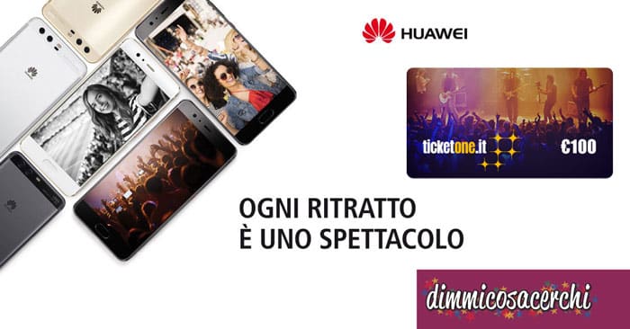 Euronics: Huawei P10 ti regala voucher ticketOne da 100€