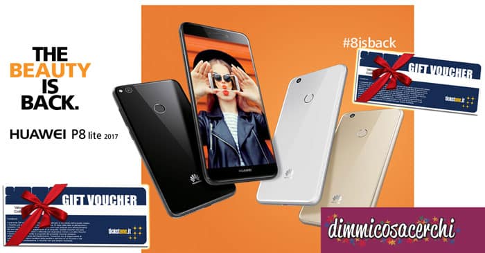 Vinci gratis Huawei P8 lite e voucher TicketOne