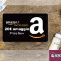 Prime Day: Amazon ti regala 20€ di sconto!