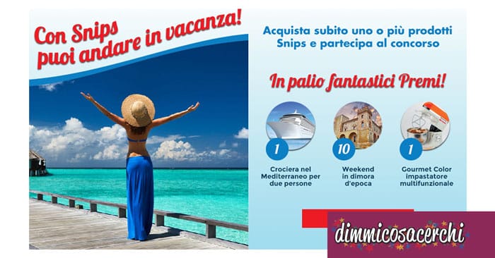 Concorso Snips: vinci vacanze e impastatrici Gourmet