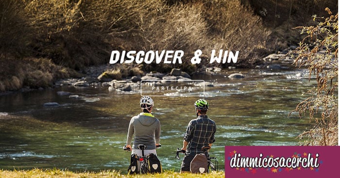 Concorso "Discover & Win": vinci soggiorni nelle regioni italiane