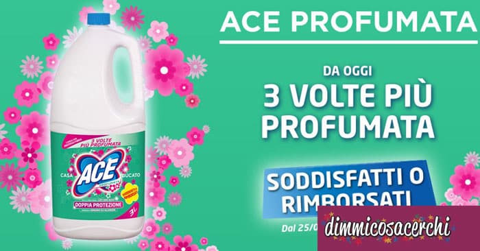 Soddisfatti o rimborsati Ace Profumata