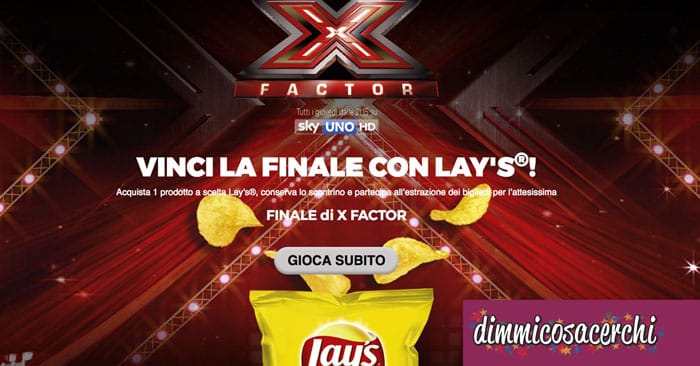 Vinci la finale di X Factor con Lay's