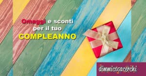 Regali di compleanno: una lista di omaggi per te!
