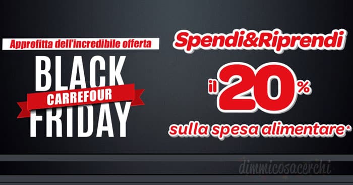 Carrefour Black Friday: spendi e riprendi sulla spesa alimentare